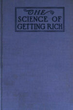 The Science of Getting Rich by W. D. Wattles